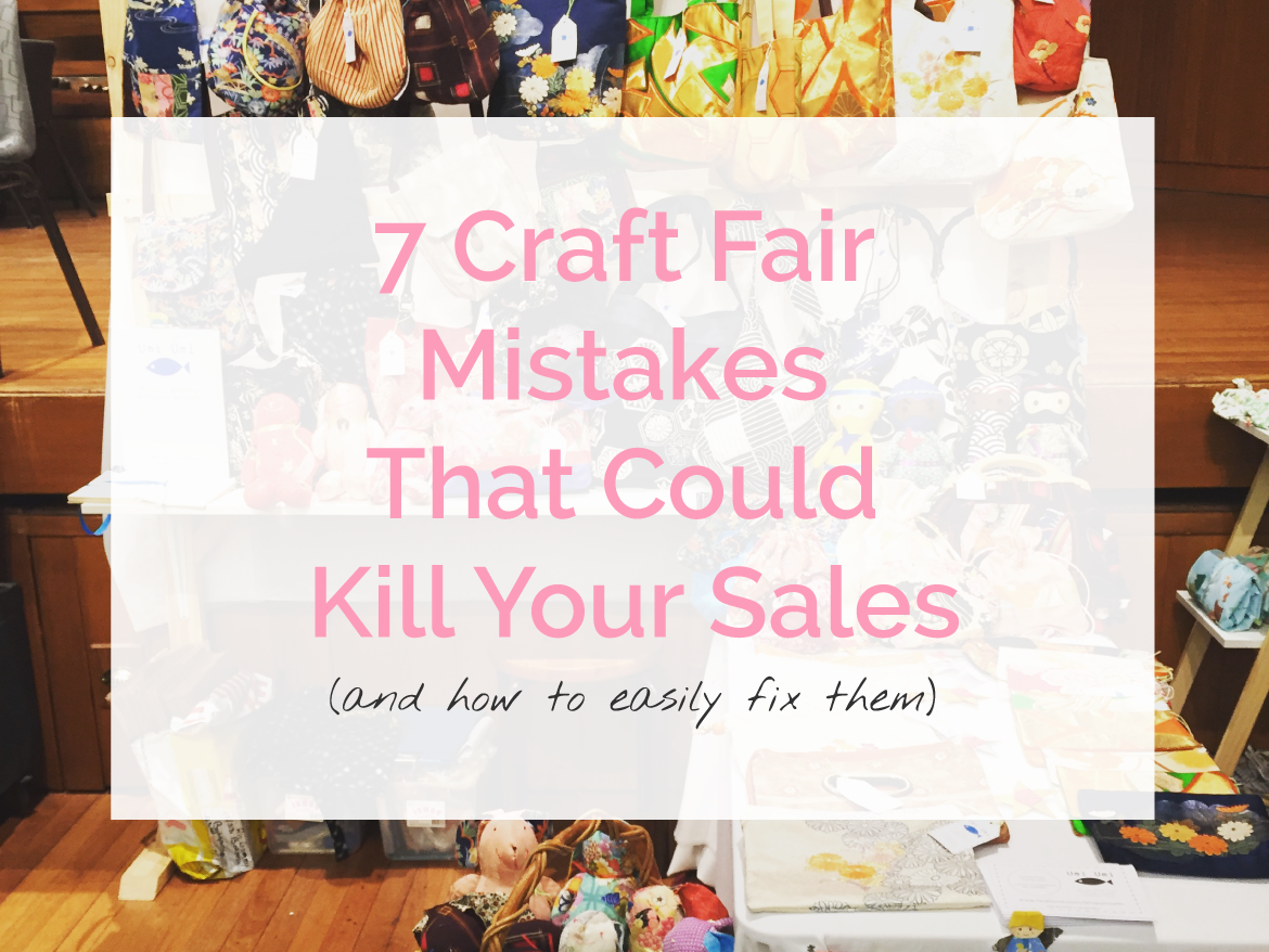 Craft fairs are hard work. Make the most of your efforts and maximise sales by avoiding these 7 mistakes.