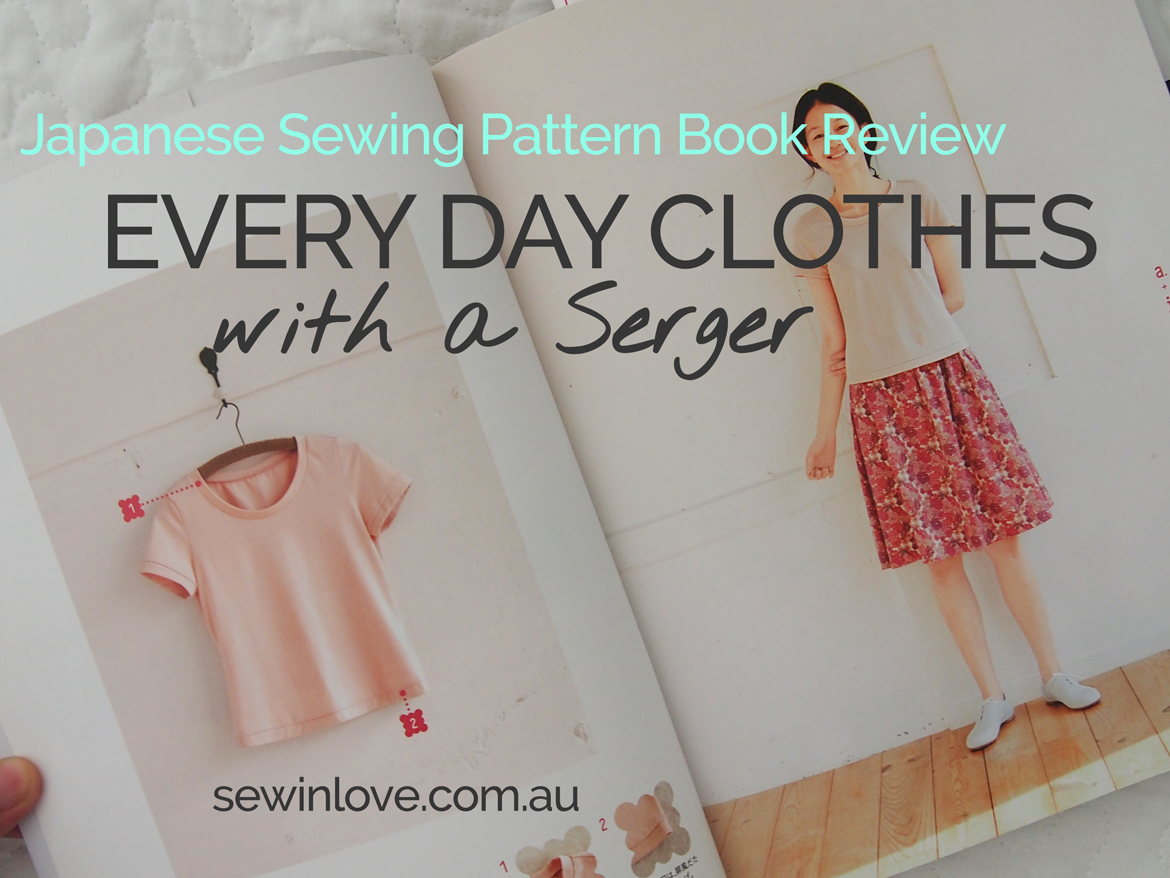 Sewing Book Review: Take a look inside this Japanese sewing pattern book dedicated to sewing wardrobe basics using a serger / overlocker.